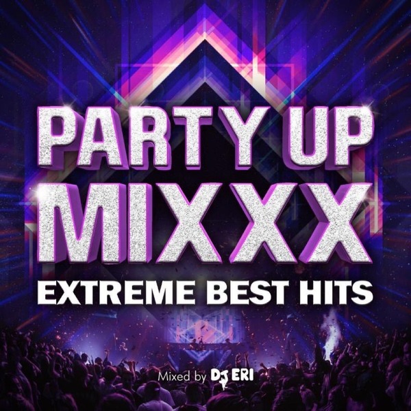 PARTY UP MIXXX -EXTREME BEST HITS-